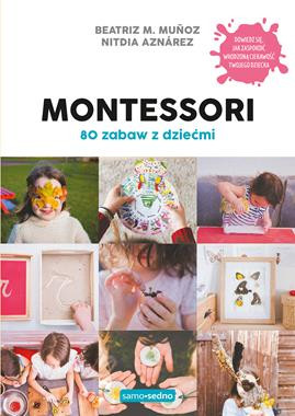 Montessorii 80 zabaw z dziećmi